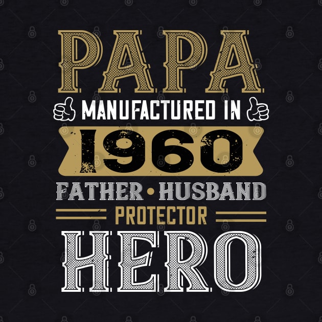 60th Birthday Gift Papa 1960 Father Husband Protector Hero by Havous